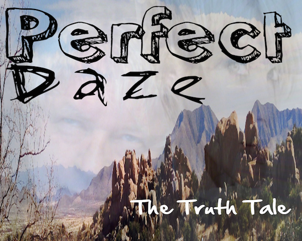 Perfect Daze By The Truth Tale